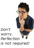 Don't worry. Perfection is not required! -- The Science of Being Well by Wallace D. Wattles, with Dr. Alexandra Gayek